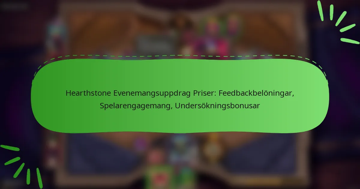 Hearthstone Evenemangsuppdrag Priser: Feedbackbelöningar, Spelarengagemang, Undersökningsbonusar