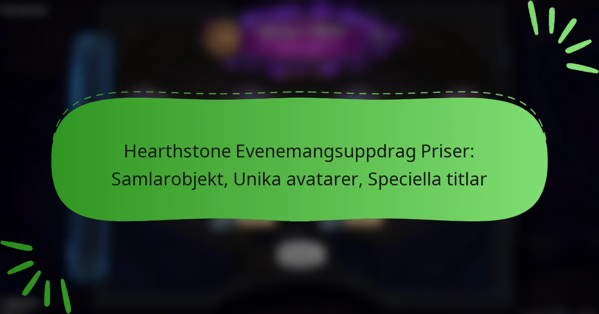 Hearthstone Evenemangsuppdrag Priser: Samlarobjekt, Unika avatarer, Speciella titlar