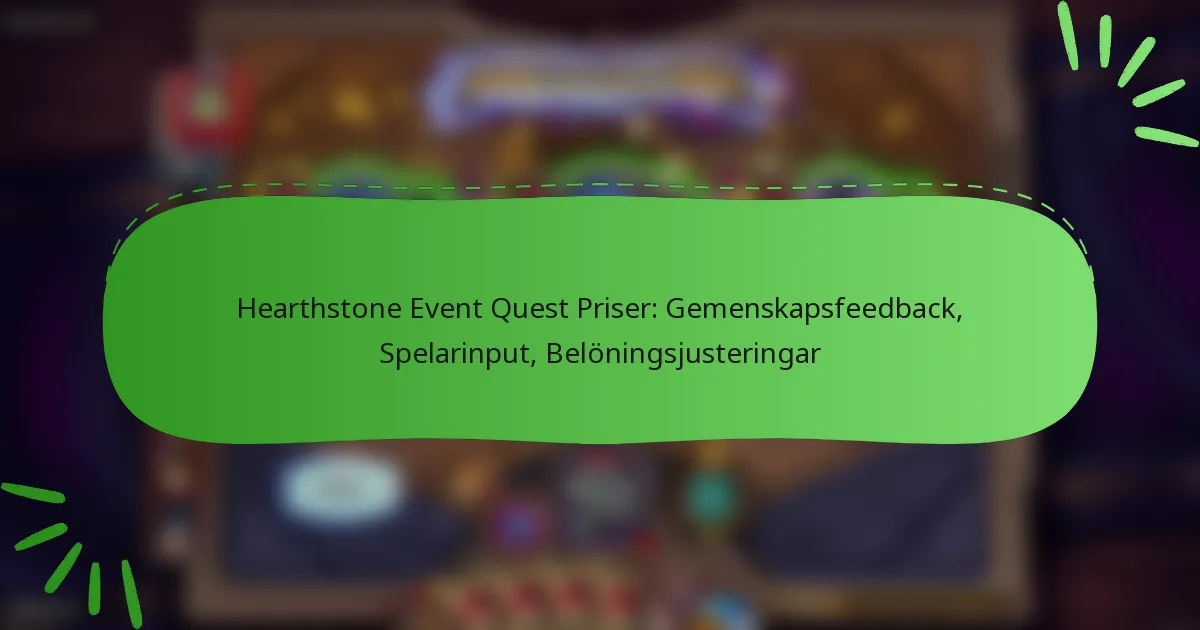 Hearthstone Event Quest Priser: Gemenskapsfeedback, Spelarinput, Belöningsjusteringar
