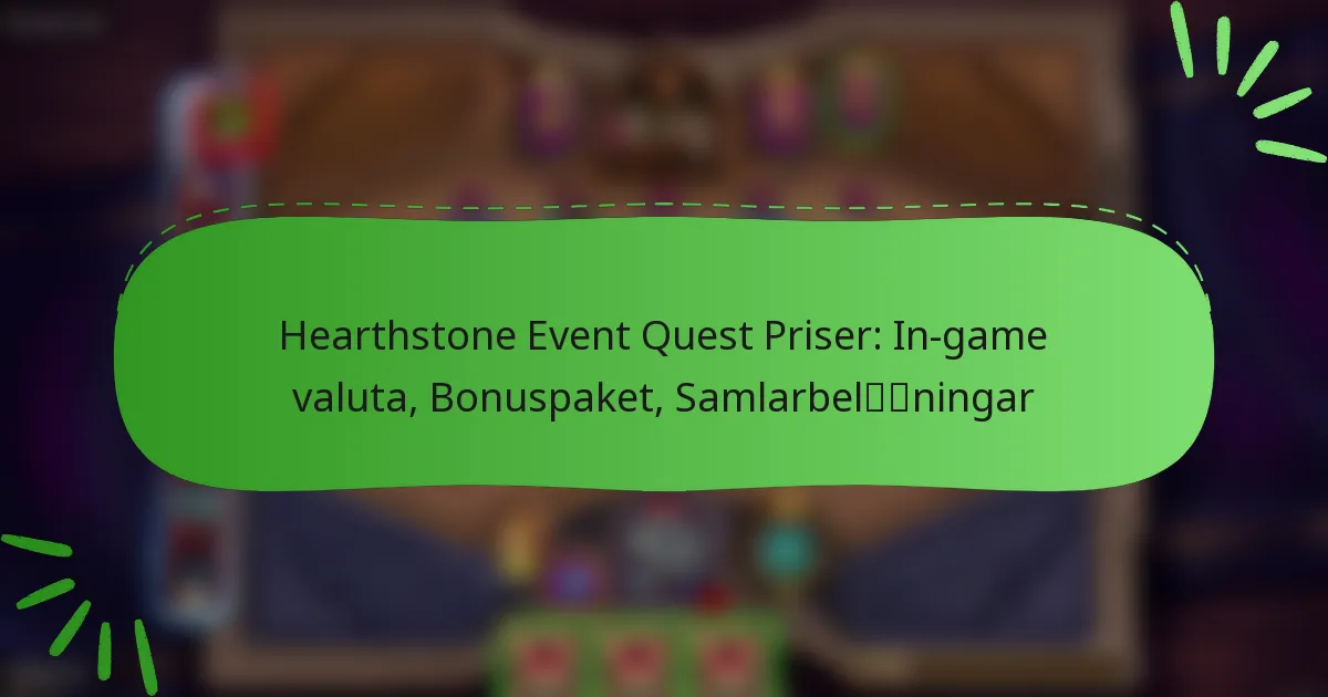 Hearthstone Event Quest Priser: In-game valuta, Bonuspaket, Samlarbelöningar