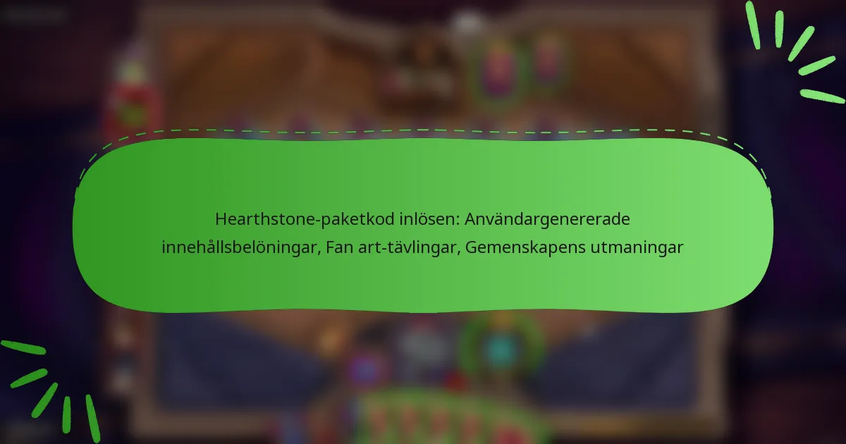 Hearthstone-paketkod inlösen: Användargenererade innehållsbelöningar, Fan art-tävlingar, Gemenskapens utmaningar