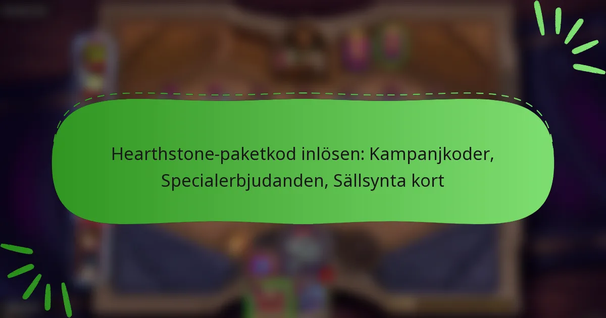 Hearthstone-paketkod inlösen: Kampanjkoder, Specialerbjudanden, Sällsynta kort