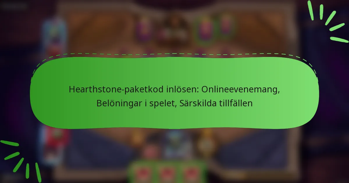Hearthstone-paketkod inlösen: Onlineevenemang, Belöningar i spelet, Särskilda tillfällen