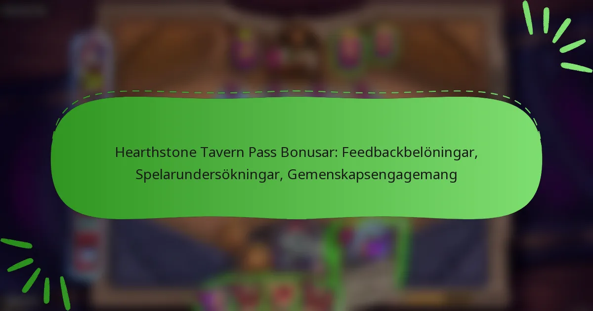 Hearthstone Tavern Pass Bonusar: Feedbackbelöningar, Spelarundersökningar, Gemenskapsengagemang