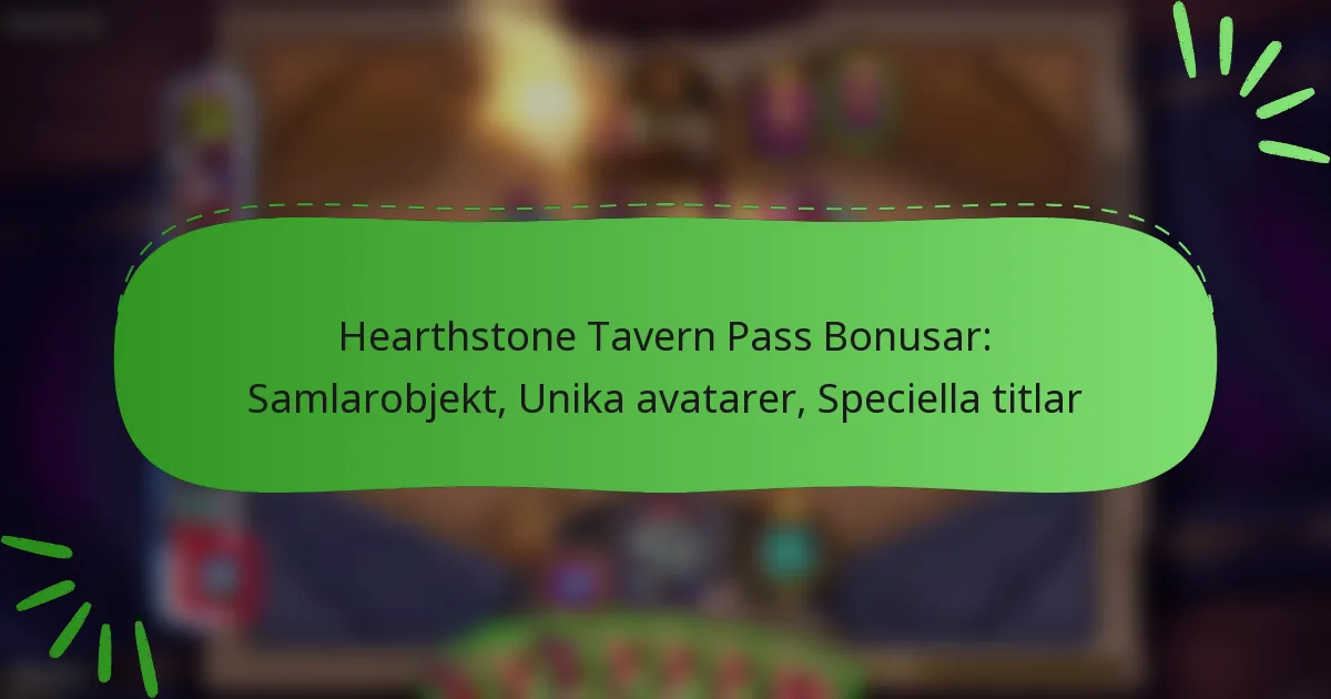 Hearthstone Tavern Pass Bonusar: Samlarobjekt, Unika avatarer, Speciella titlar