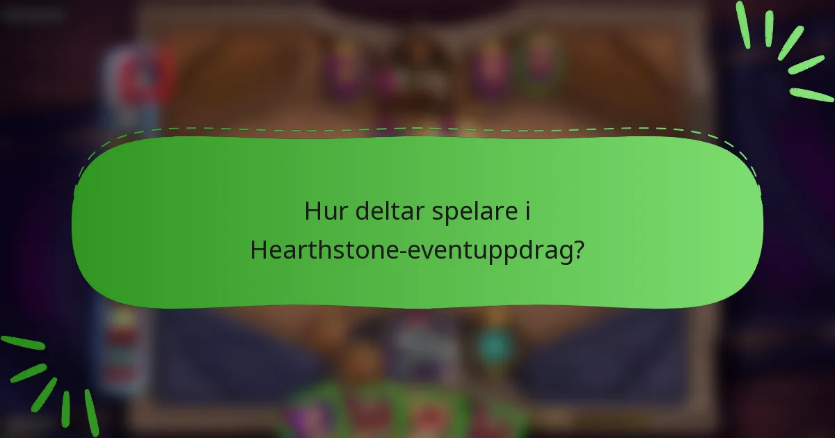 Hur deltar spelare i Hearthstone-eventuppdrag?