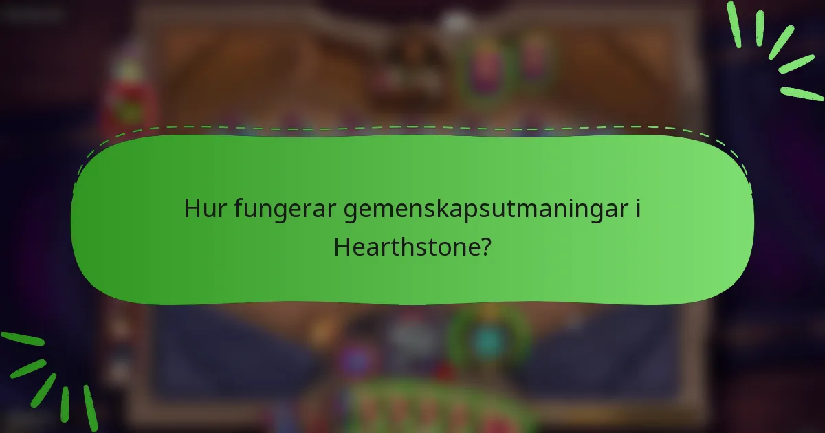 Hur fungerar gemenskapsutmaningar i Hearthstone?