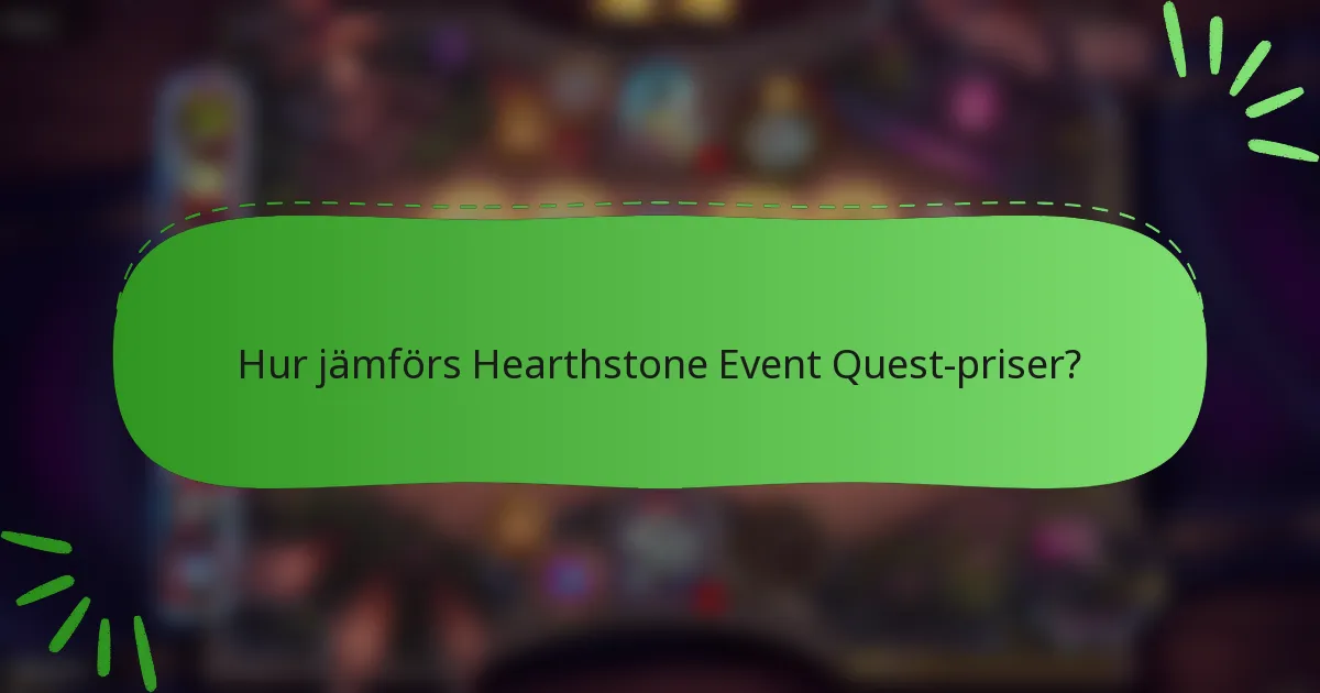 Hur jämförs Hearthstone Event Quest-priser?