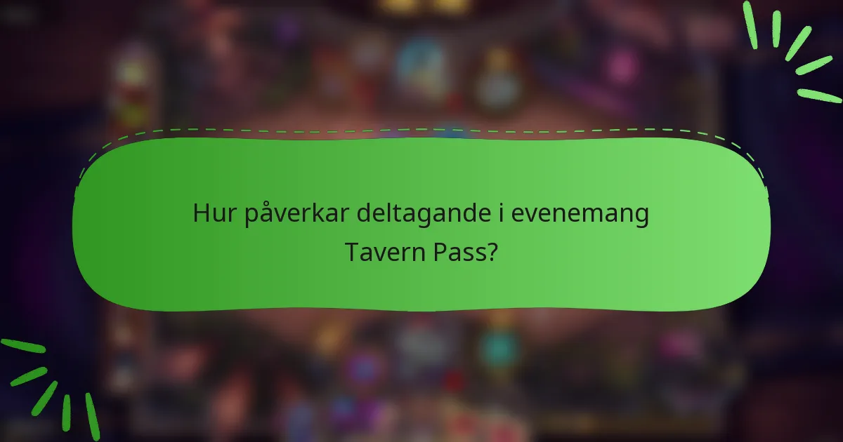 Hur påverkar deltagande i evenemang Tavern Pass?
