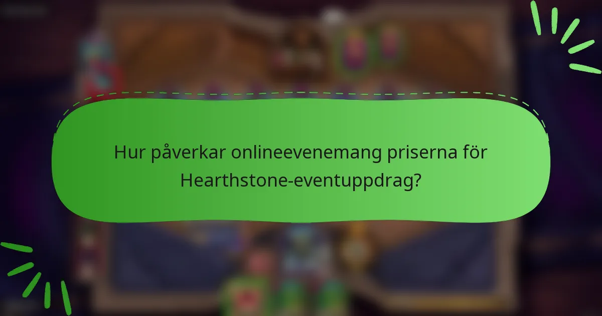 Hur påverkar onlineevenemang priserna för Hearthstone-eventuppdrag?