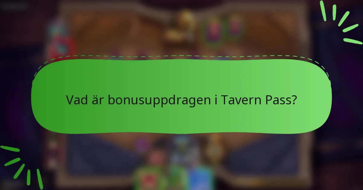 Vad är bonusuppdragen i Tavern Pass?