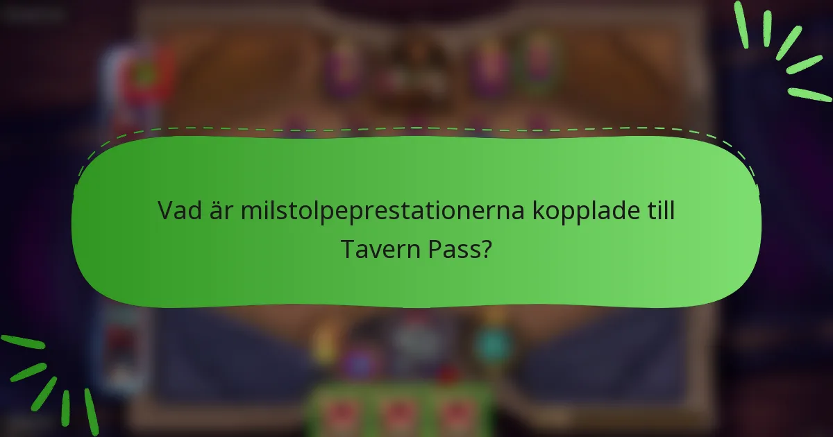 Vad är milstolpeprestationerna kopplade till Tavern Pass?