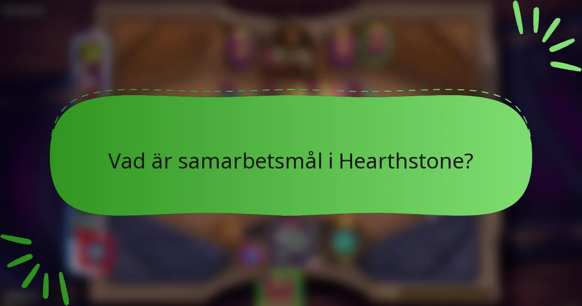 Vad är samarbetsmål i Hearthstone?