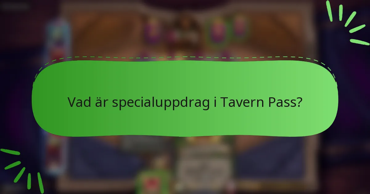 Vad är specialuppdrag i Tavern Pass?