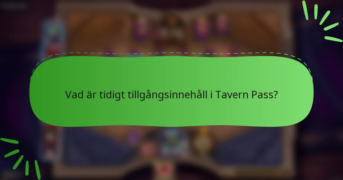 Vad är tidigt tillgångsinnehåll i Tavern Pass?