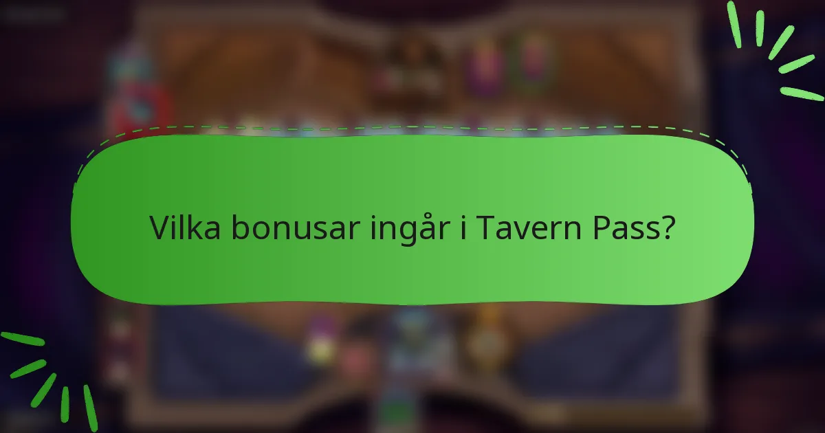 Vilka bonusar ingår i Tavern Pass?