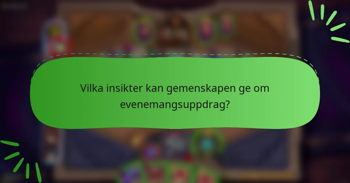 Vilka insikter kan gemenskapen ge om evenemangsuppdrag?