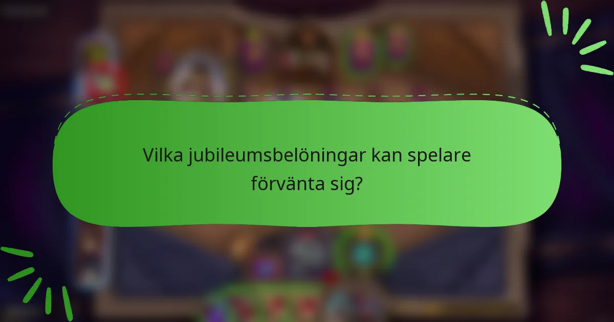 Vilka jubileumsbelöningar kan spelare förvänta sig?