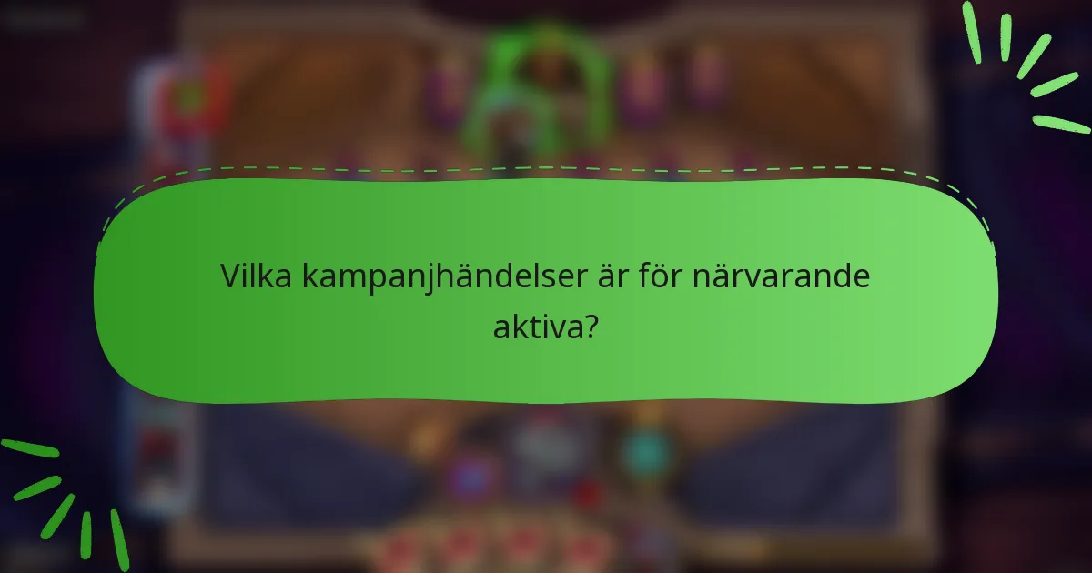Vilka kampanjhändelser är för närvarande aktiva?