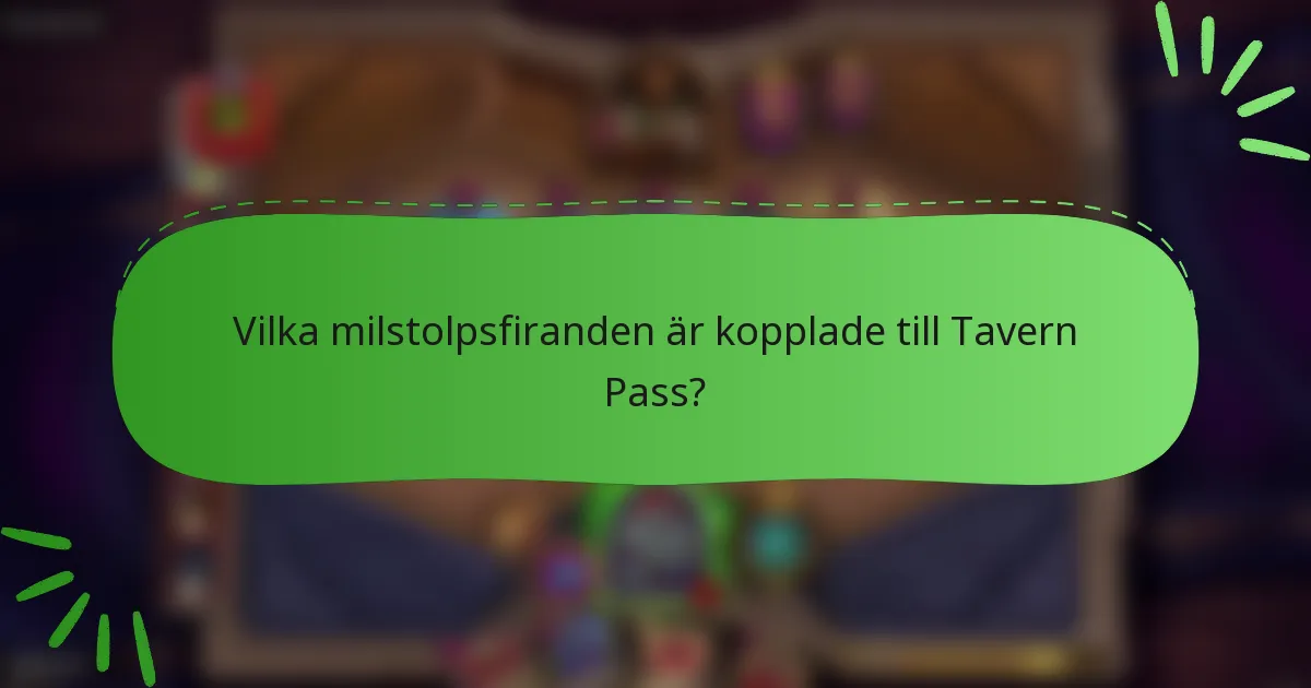 Vilka milstolpsfiranden är kopplade till Tavern Pass?