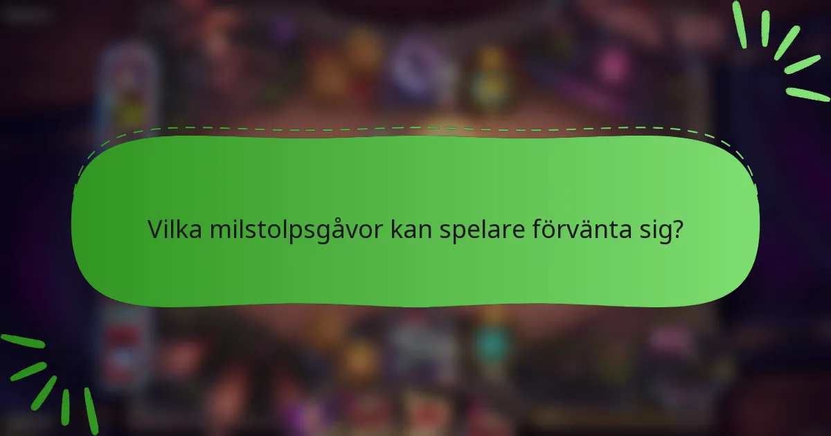 Vilka milstolpsgåvor kan spelare förvänta sig?