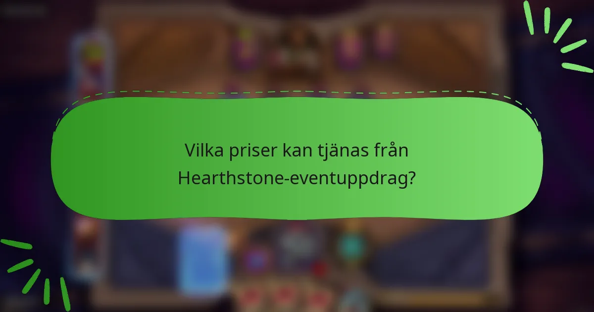 Vilka priser kan tjänas från Hearthstone-eventuppdrag?