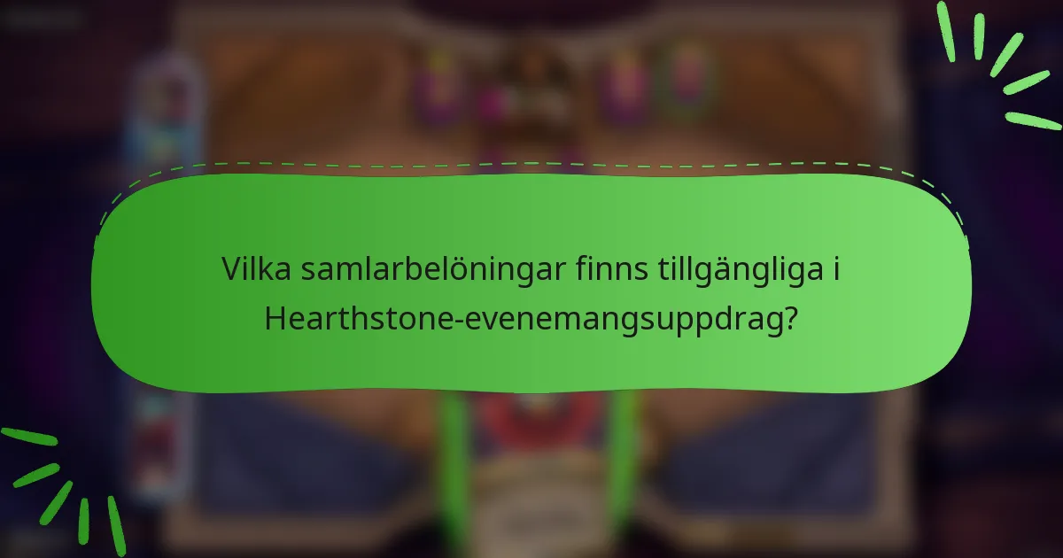 Vilka samlarbelöningar finns tillgängliga i Hearthstone-evenemangsuppdrag?