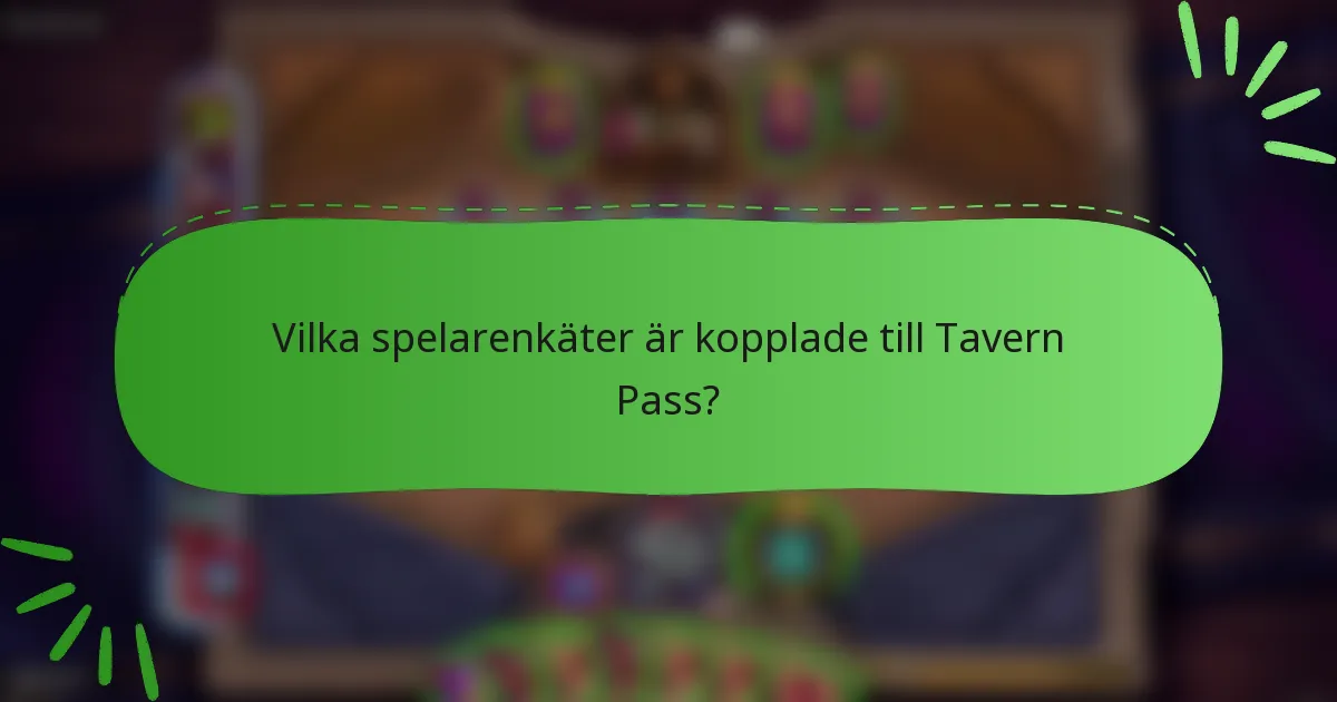 Vilka spelarenkäter är kopplade till Tavern Pass?