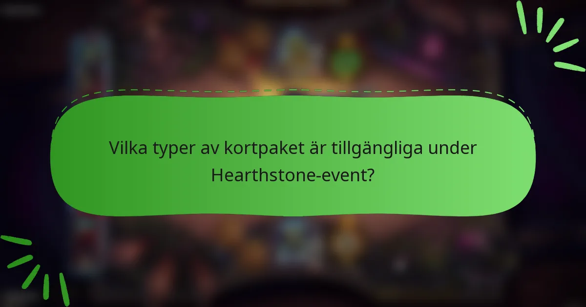Vilka typer av kortpaket är tillgängliga under Hearthstone-event?