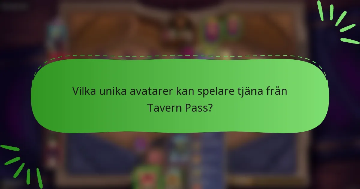 Vilka unika avatarer kan spelare tjäna från Tavern Pass?