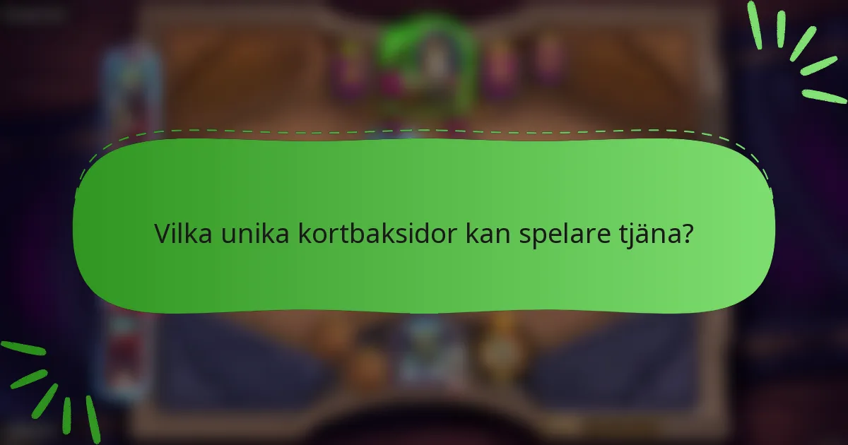 Vilka unika kortbaksidor kan spelare tjäna?